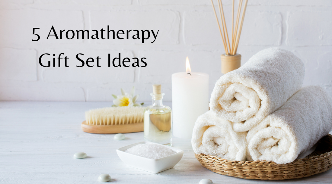 5 Aromatherapy Gift Set Ideas this New Year - Gaia Gifts Co