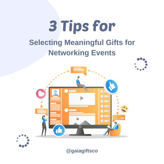 3 tips for selecting meaningful gifts for networking events blog post