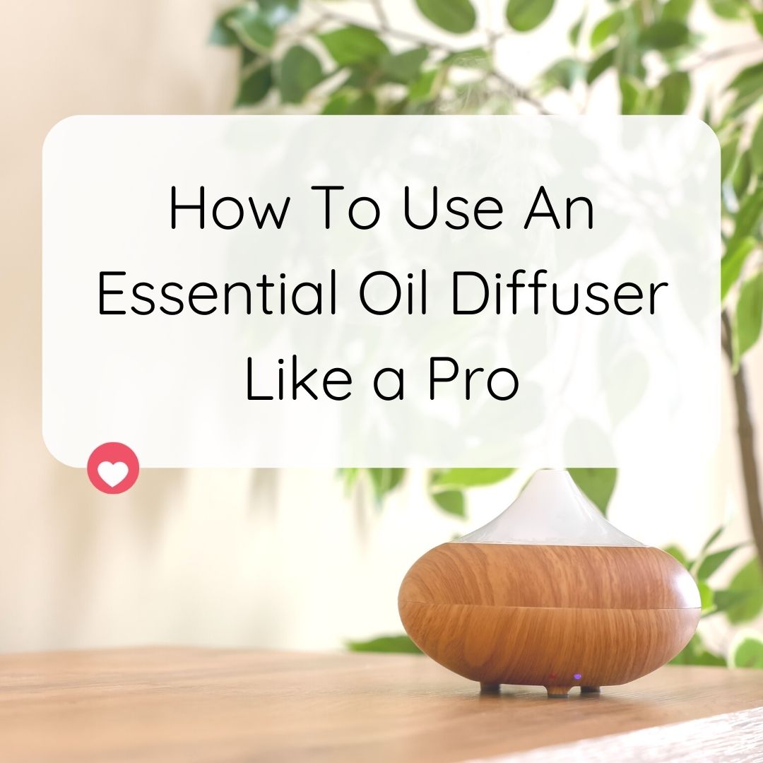 How To Use An Essential Oil Diffuser Like a Pro - Gaia Gifts Co
